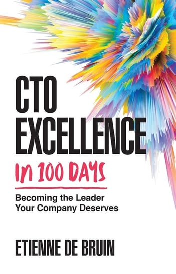 CTO Excellence in 100 Days Bruin Etienne de