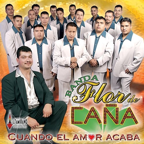 Cuando El Amor Acaba Banda Flor De Cana