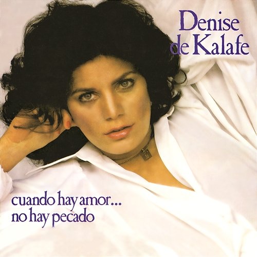 Cuando Hay Amor... No Hay Pecado Denise De Kalafe