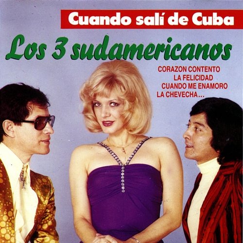 Cuando Sali de Cuba Los 3 Sudamericanos