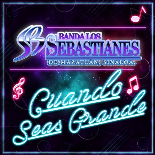Cuando Seas Grande Banda Los Sebastianes De Saúl Plata