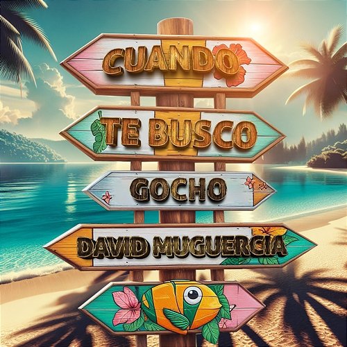 Cuando Te Busco Gocho & David Muguercia