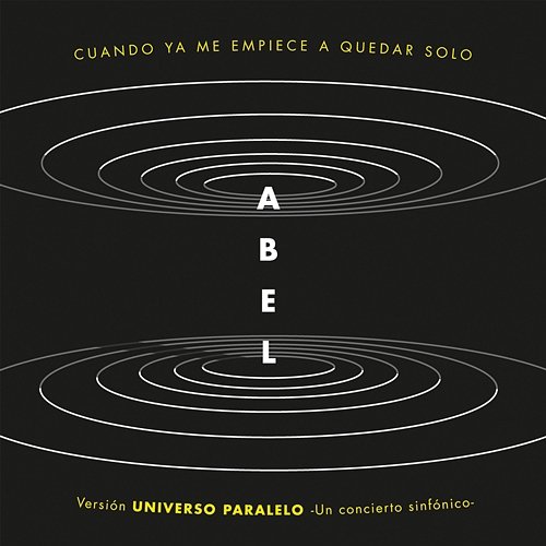 Cuando Ya Me Empiece a Quedar Solo (Universo Paralelo - Sinfónico) Abel Pintos