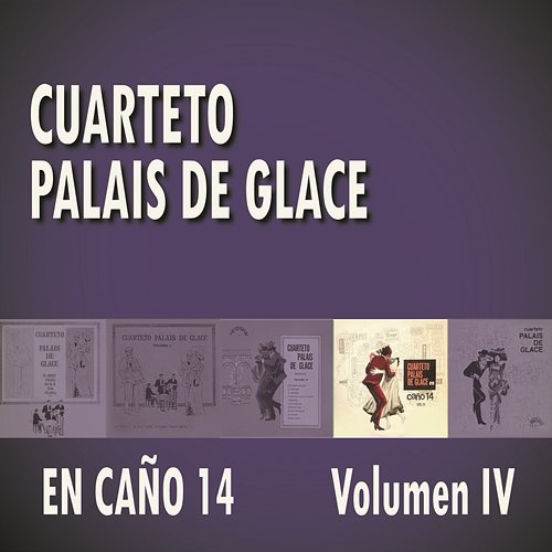 Cuarteto Palais De Glace en Caño 14 Volumen IV Cuarteto Palais De Glace