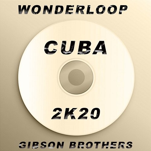 Cuba Wonderloop, Gibson Brothers