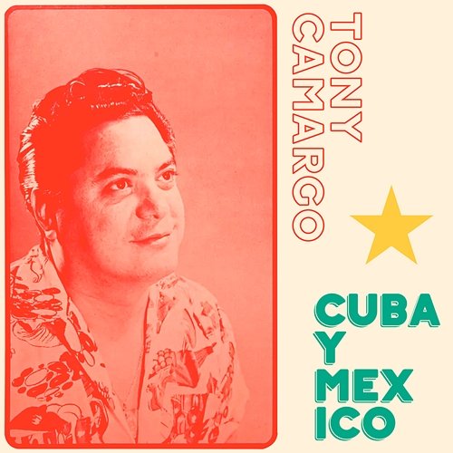 Cuba Y Mexico Tony Camargo