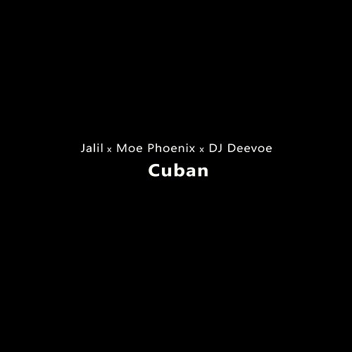 Cuban Jalil, Moe Phoenix, DeeVoe