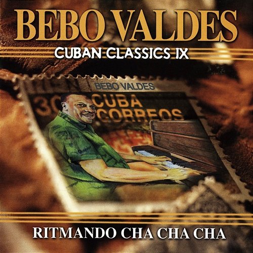 Cuban Classics Vol. 9: Ritmando Cha Cha Cha Bebo Valdés feat. La Cosmopolita
