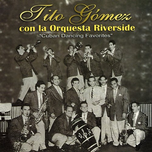 Cuban Dancing Favorites Orquesta Riverside, Tito Gómez