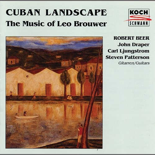 Cuban Landscape - The Music Of Leo Brouwer Robert Beer