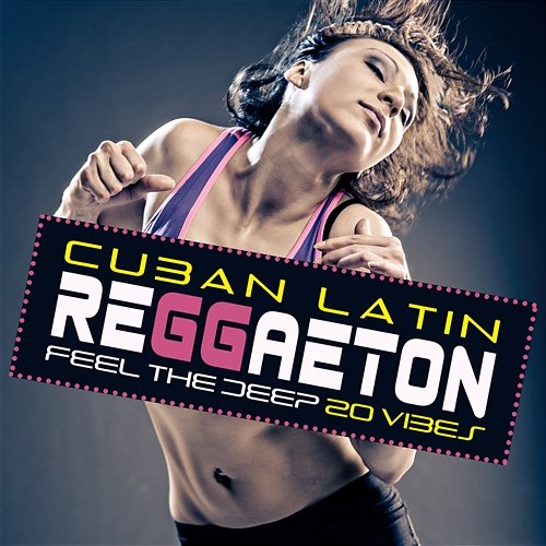 Cuban Latin Reggaeton: Feel the Deep 20 Vibes, Non Stop Summer Hits, Havana Caliente Club 2018 Cuban Café Latin Club, Latin Reggaeton Club