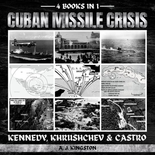 Cuban Missile Crisis A.J. Kingston