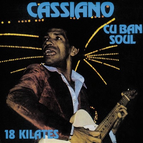 Cuban Soul: 18 Kilates Cassiano