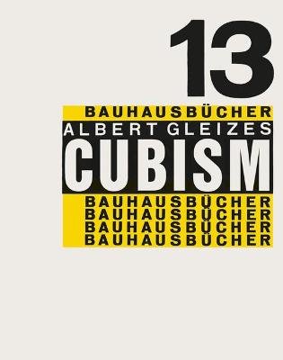 Cubism: Bauhausbucher 13 Lars Muller Publishers