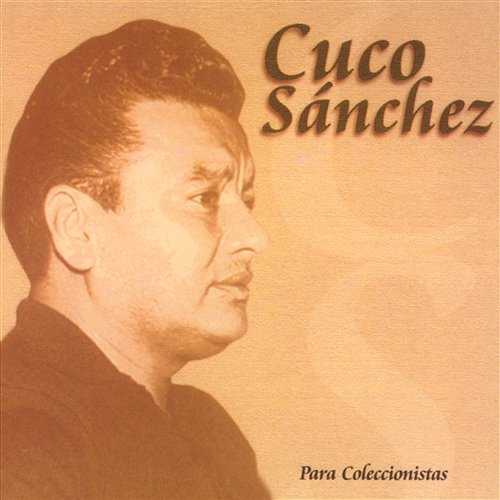 Cuco Sánchez Cuco Sánchez