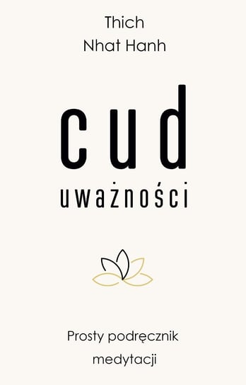 Cud uważności Nhat Hanh Thich