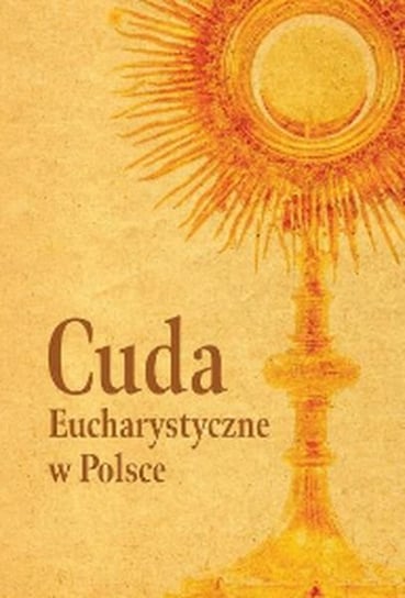 Cuda Eucharystyczne w Polsce Mazur Dorota