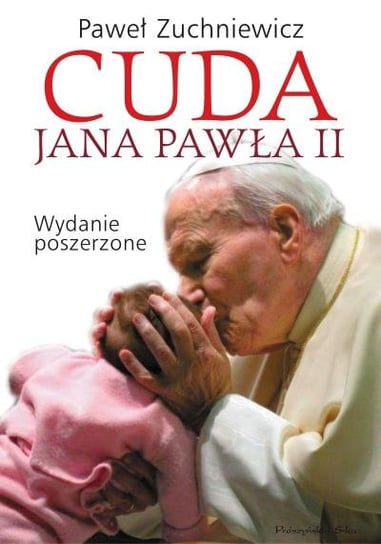Cuda Jana Pawła II Zuchniewicz Paweł