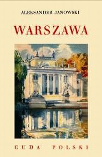 Cuda Polski. Warszawa Janowski Aleksander