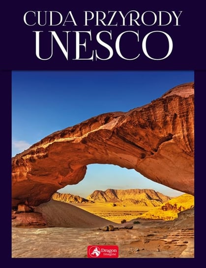 Cuda przyrody UNESCO Opracowanie zbiorowe
