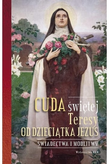 Cuda św. Teresy od Dzieciątka Jezus - ebook mobi Joanna Pakuza