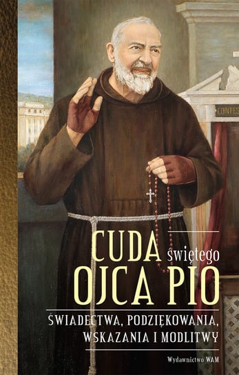 Cuda świętego Ojca Pio Pabis Małgorzata