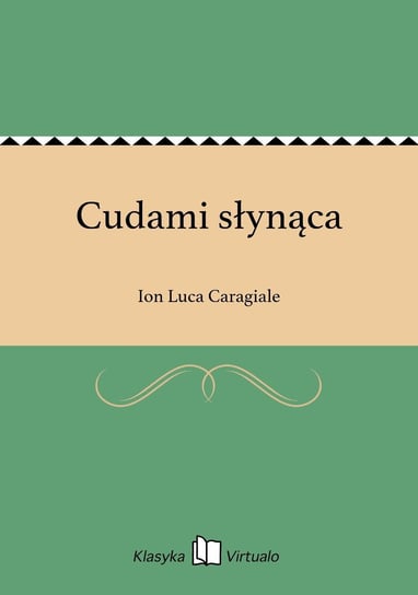 Cudami słynąca Caragiale Ion Luca