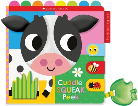 Cuddle Squeak Peek Cloth Book. Scholastic Early Learners (Touch and Explore) Opracowanie zbiorowe