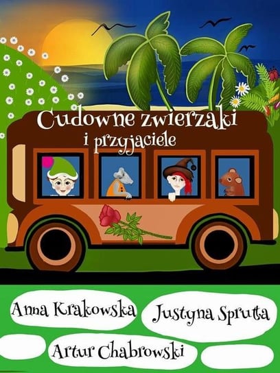 Cudowne zwierzaki i przyjaciele - ebook mobi Justyna Sprutta, Chabrowski Artur, Krakowska Anna