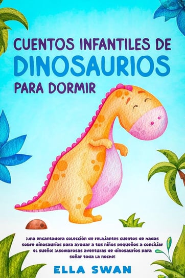 Cuentos infantiles de dinosaurios para dormir - ebook epub Swan Ella