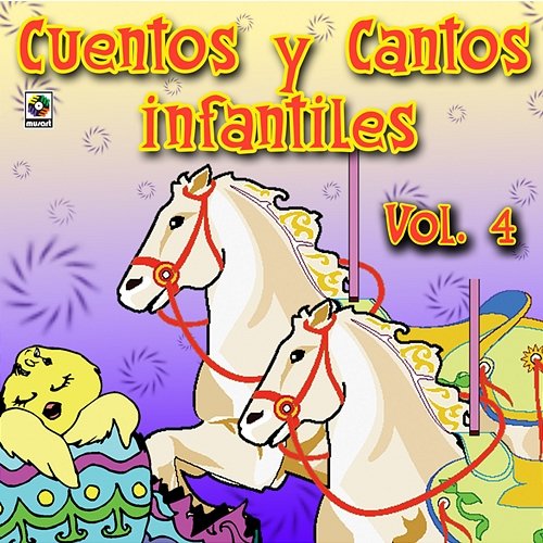 Cuentos Y Cantos Infantiles, Vol. 4 Isolina Carrillo, Hermanas Lago, Humberto de Dios