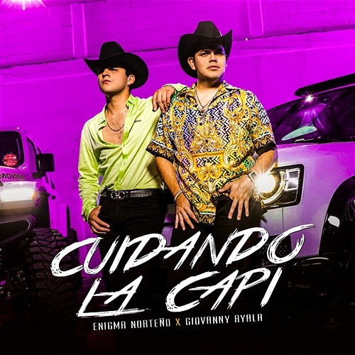 Cuidando La Capi Giovanny Ayala, Enigma Norteño