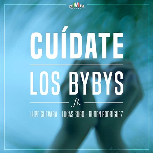 Cuídate Lucas Sugo & Ruben Rodríguez, Los Byby's feat. Lupe Guevara