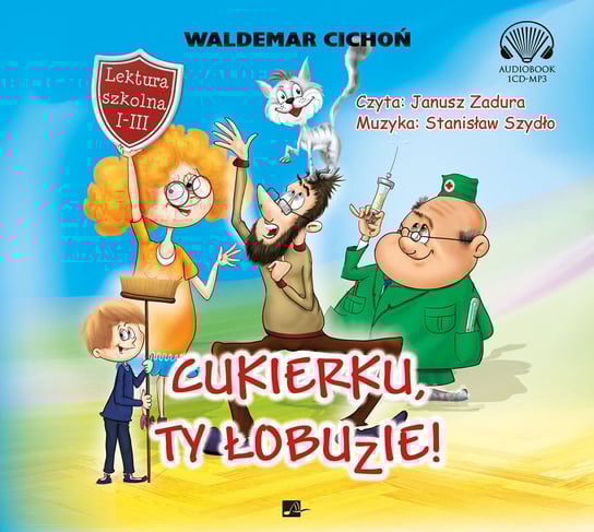 Cukierku, Ty łobuzie! - audiobook Cichoń Waldemar