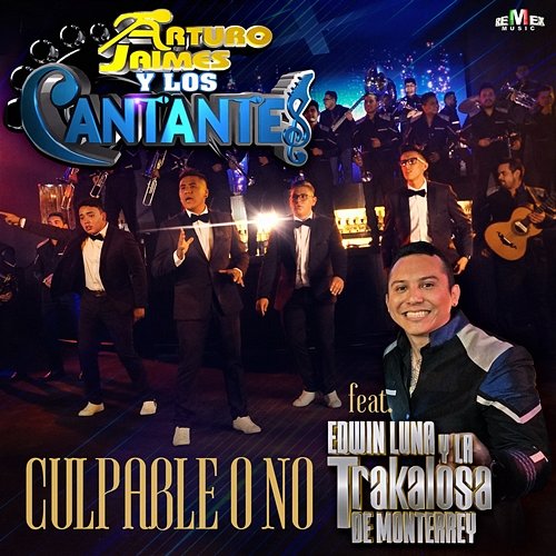 Culpable o No Arturo Jaimes y Los Cantantes feat. Edwin Luna y La Trakalosa de Monterrey