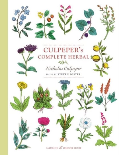Culpeper's Complete Herbal: Illustrated and Annotated Edition Culpeper Nicholas, Foster Steven
