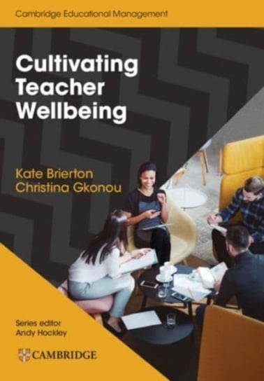 Cultivating Teacher Wellbeing Paperback: Supporting Teachers to Flourish and Thrive Kate Brierton