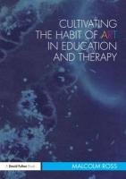 Cultivating the Arts in Education and Therapy Ross Malcolm