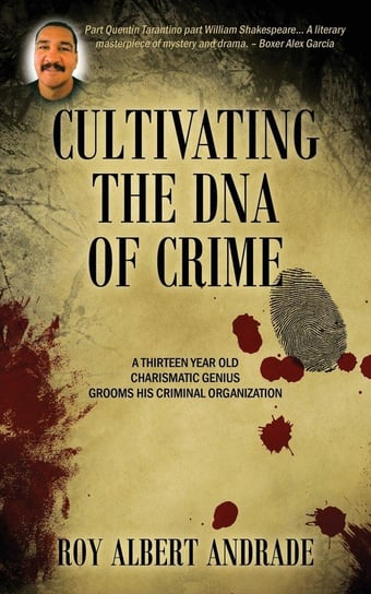 Cultivating the DNA of Crime Andrade Roy Albert