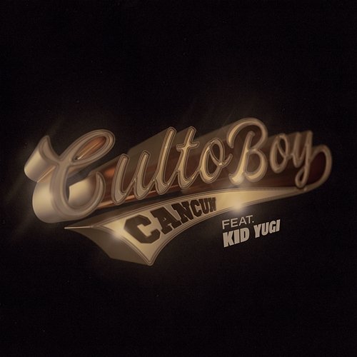CULTO BOY Cancun feat. Kid Yugi