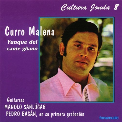 Cultura Jonda VIII. Curro Malena, yunque del cante gitano Various Artists
