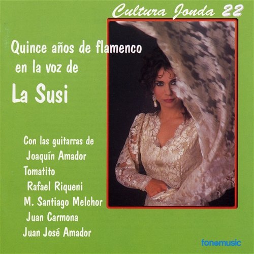 Cultura Jonda XXII. Quince años de flamenco en la voz de La Susi Various Artists
