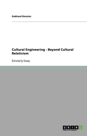 Cultural Engineering - Beyond Cultural Relativism Deissler Gebhard