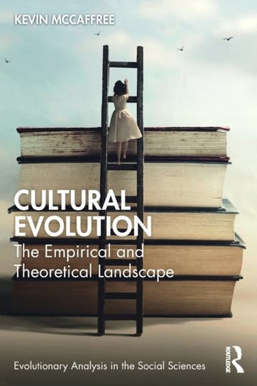 Cultural Evolution: The Empirical and Theoretical Landscape Kevin McCaffree
