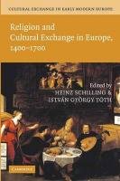 Cultural Exchange in Early Modern Europe 4 Volume Paperback Schilling Heinz