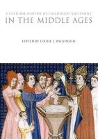 Cultural History of Childhood and Family in the Middle Ages Wilkinson Louise J.