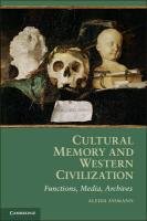 Cultural Memory and Western Civilization Assmann Aleida