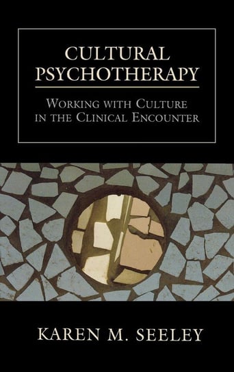 Cultural Psychotherapy Seeley Karen M.