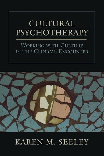 Cultural Psychotherapy Seeley Karen M.