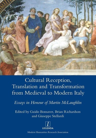 Cultural Reception, Translation and Transformation from Medieval to Modern Italy Modern